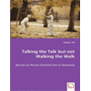 Talking the Talk but Not Walking the Walk: Barriers to person centred care in dementia